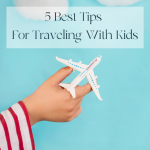 5 tips for traveling with kids